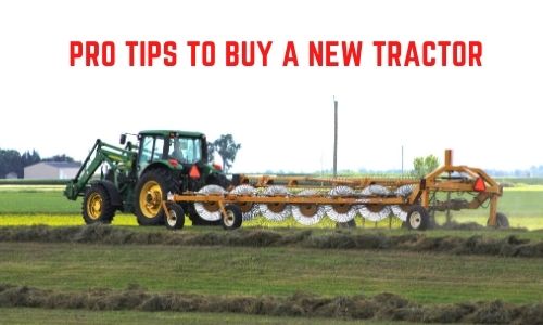 pro tips to buy a new tractor